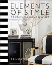 Elements of style : designing a home & a life